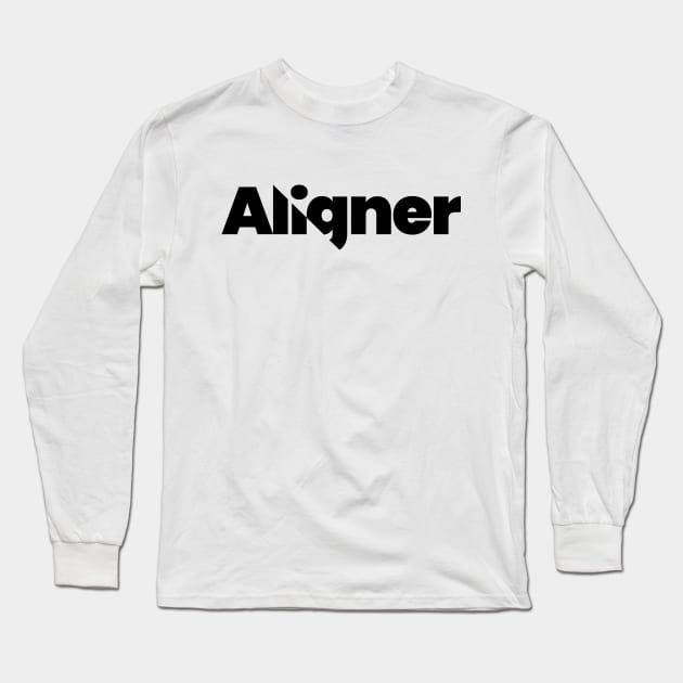 Aligner - A Modern and Creative Typography Design Long Sleeve T-Shirt by Magicform